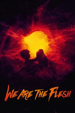 Watch We Are the Flesh movies free online