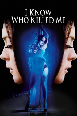 Watch I Know Who Killed Me movies free online