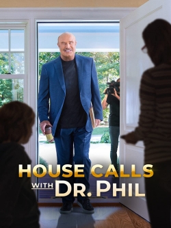 Watch House Calls with Dr Phil movies free online