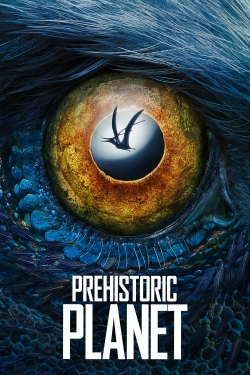 Watch Prehistoric Planet movies free online