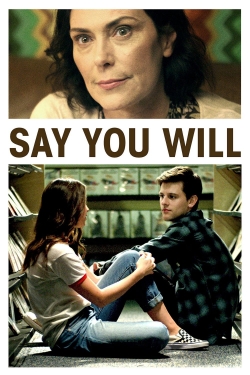 Watch Say You Will movies free online