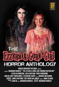 Watch The Ezzera & Gore-Girl Horror Anthology movies free online