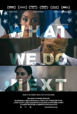Watch What We Do Next movies free online