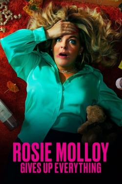 Watch Rosie Molloy Gives Up Everything movies free online