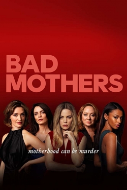 Watch Bad Mothers movies free online