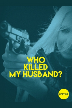 Watch Who Killed My Husband movies free online