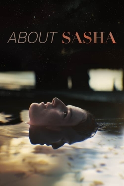 Watch About Sasha movies free online