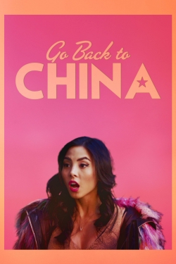 Watch Go Back to China movies free online
