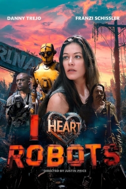 Watch I Heart Robots movies free online