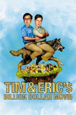 Watch Tim and Eric's Billion Dollar Movie movies free online