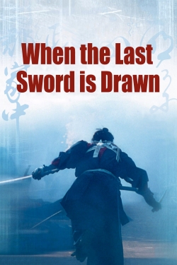 Watch When the Last Sword Is Drawn movies free online