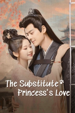 Watch The Substitute Princess's Love movies free online