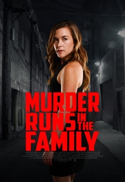 Watch Murder Runs in the Family movies free online