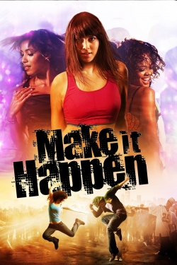 Watch Make It Happen movies free online