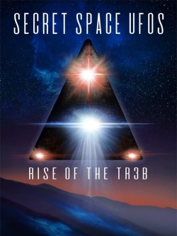 Watch Secret Space UFOs - Rise of the TR3B movies free online
