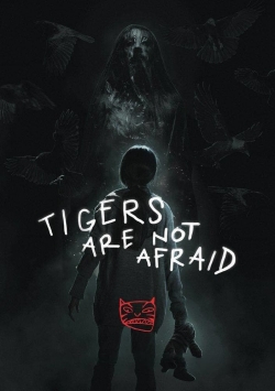 Watch Tigers Are Not Afraid movies free online