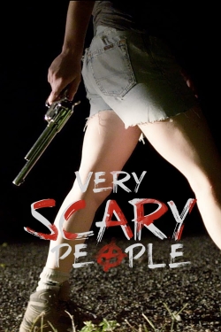Watch Very Scary People movies free online