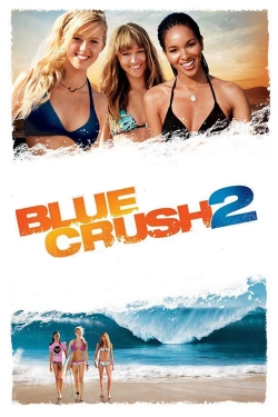 Watch Blue Crush 2 movies free online