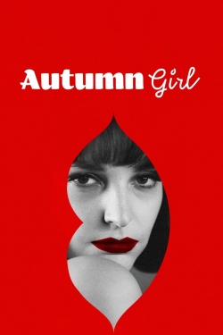 Watch Autumn Girl movies free online