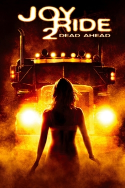 Watch Joy Ride 2: Dead Ahead movies free online