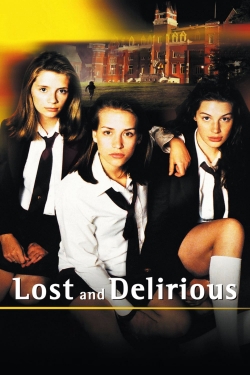 Watch Lost and Delirious movies free online