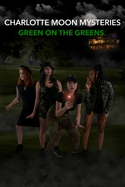 Watch Charlotte Moon Mysteries - Green on the Greens movies free online