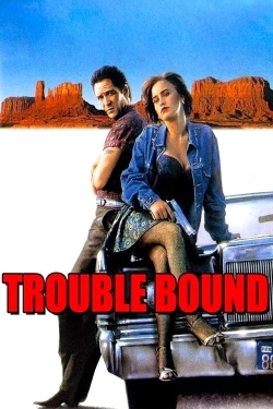 Watch Trouble Bound movies free online