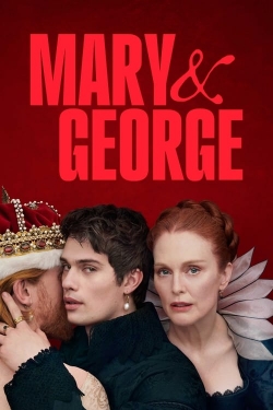 Watch Mary & George movies free online