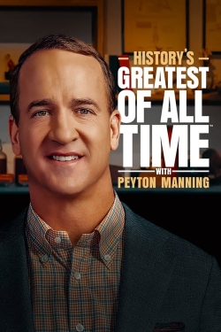 Watch History’s Greatest of All Time with Peyton Manning movies free online