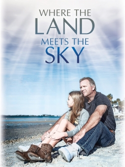 Watch Where the Land Meets the Sky movies free online