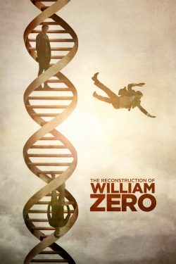 Watch The Reconstruction of William Zero movies free online