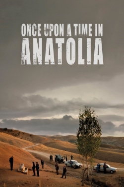 Watch Once Upon a Time in Anatolia movies free online