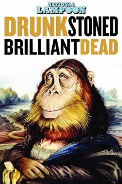Watch Drunk Stoned Brilliant Dead: The Story of the National Lampoon movies free online