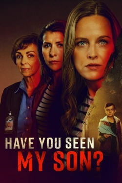 Watch Have You Seen My Son? movies free online