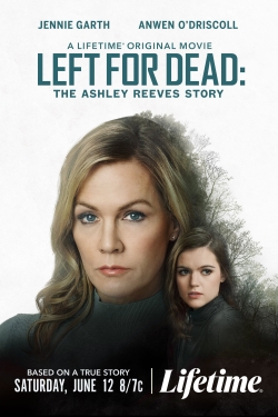Watch Left for Dead: The Ashley Reeves Story movies free online