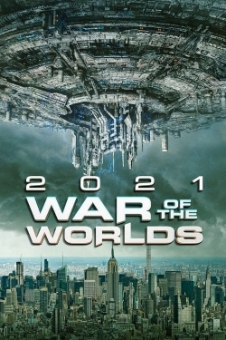 Watch 2021: War of the Worlds movies free online