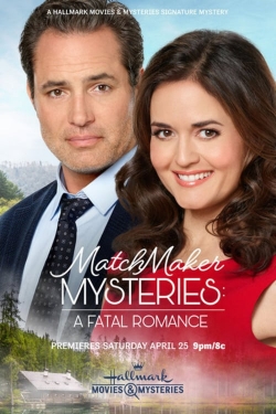 Watch MatchMaker Mysteries: A Fatal Romance movies free online