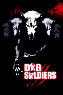 Watch Dog Soldiers movies free online