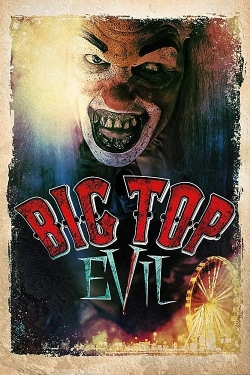 Watch Big Top Evil movies free online
