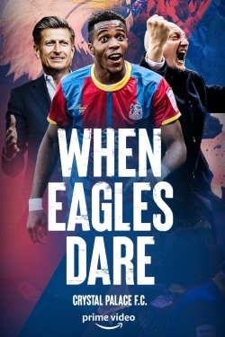 Watch When Eagles Dare: Crystal Palace F.C. movies free online