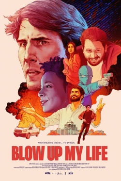 Watch Blow Up My Life movies free online