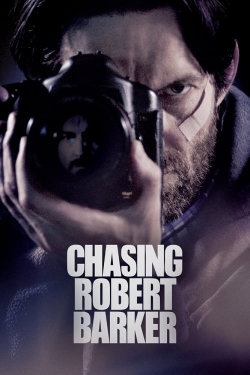 Watch Chasing Robert Barker movies free online