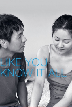 Watch Like You Know It All movies free online