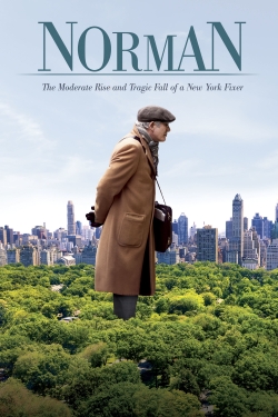 Watch Norman: The Moderate Rise and Tragic Fall of a New York Fixer movies free online