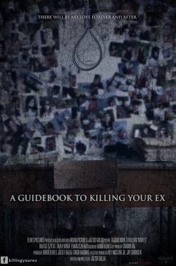 Watch A Guidebook to Killing Your Ex movies free online