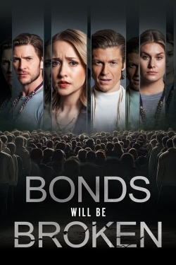 Watch Bonds Will Be Broken movies free online