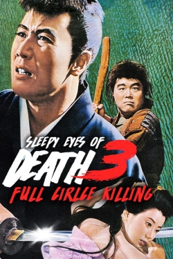 Watch Sleepy Eyes of Death 3: Full Circle Killing movies free online