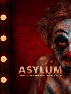 Watch ASYLUM: Twisted Horror and Fantasy Tales movies free online