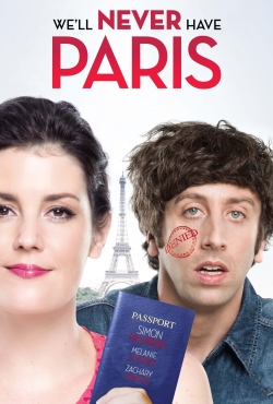 Watch We'll Never Have Paris movies free online