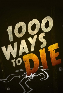 Watch 1000 Ways to Die movies free online